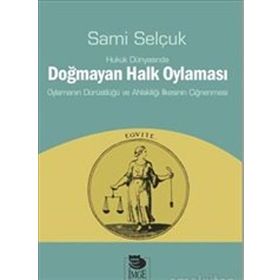 Hukuk Dünyasında Doğmayan Halk Oylaması - Sami Selçuk