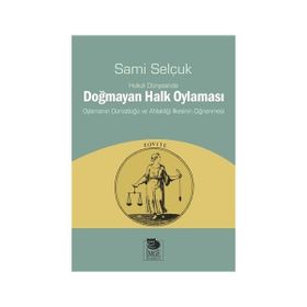 Hukuk Dünyasında Doğmayan Halk Oylaması - Sami Selçuk
