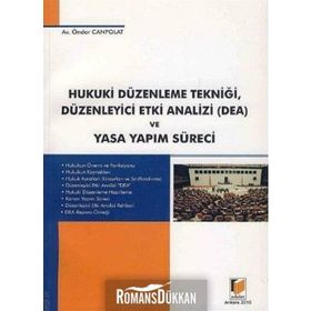 HUKUK DÜZENLEME TEKNİĞİ, DÜZENLEYİCİ ETKI ANALIZI (DEA) VE YASA YAPIM SÜRECİ - ÖNDER CANPOLAT