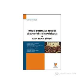 HUKUK DÜZENLEME TEKNİĞİ, DÜZENLEYİCİ ETKI ANALIZI (DEA) VE YASA YAPIM SÜRECİ - ÖNDER CANPOLAT