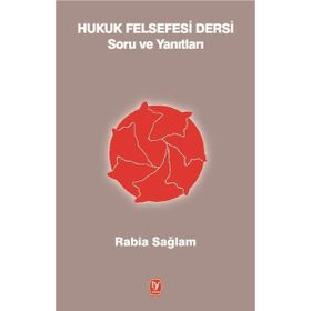 Hukuk Felsefesi Dersi Soru ve Yanıtları - Rabia Sağlam