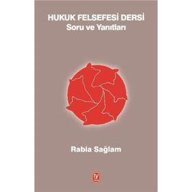 Hukuk Felsefesi Dersi Soru ve Yanıtları - Rabia Sağlam