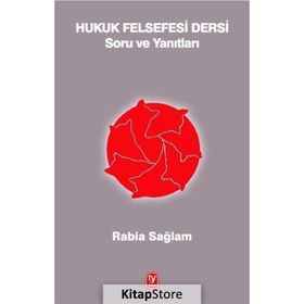 Hukuk Felsefesi Dersi Soru ve Yanıtları - Rabia Sağlam