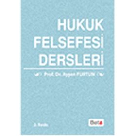 HUKUK FELSEFESI DERSLERI - AYŞEN FURTUN