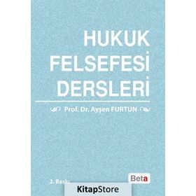 HUKUK FELSEFESI DERSLERI - AYŞEN FURTUN