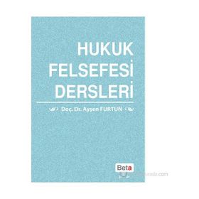 HUKUK FELSEFESI DERSLERI - AYŞEN FURTUN