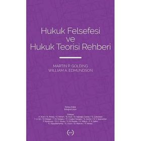 Hukuk Felsefesi ve Hukuk Teorisi Rehberi - Martin P. Golding