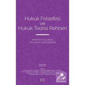 Hukuk Felsefesi ve Hukuk Teorisi Rehberi - Martin P. Golding