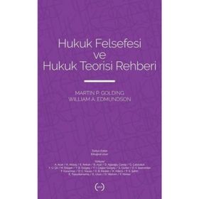 Hukuk Felsefesi ve Hukuk Teorisi Rehberi - Martin P. Golding