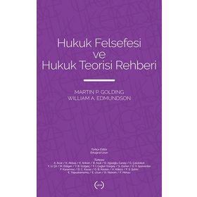 Hukuk Felsefesi ve Hukuk Teorisi Rehberi - Martin P. Golding