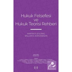 Hukuk Felsefesi ve Hukuk Teorisi Rehberi - Martin P. Golding