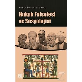 Hukuk Felsefesi ve Sosyoloji - İbrahim Erol Kozak