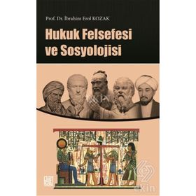 Hukuk Felsefesi ve Sosyoloji - İbrahim Erol Kozak