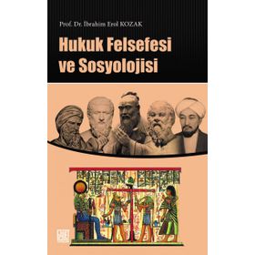 Hukuk Felsefesi ve Sosyolojisi - İbrahim Erol Kozak