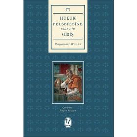 HUKUK FELSEFESINE KISA BIR GIRIŞ - RAYMOND WACKS