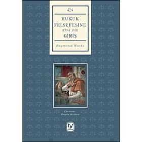 HUKUK FELSEFESINE KISA BIR GIRIŞ - RAYMOND WACKS