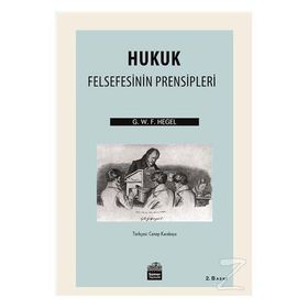 Hukuk Felsefesinin Prensipleri - Georg Wilhelm Friedrich Hegel