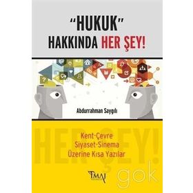 Hukuk Hakkında Her Şey - Abdurrahman Saygılı