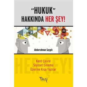 Hukuk Hakkında Her Şey - Abdurrahman Saygılı