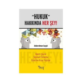 Hukuk Hakkında Her Şey - Abdurrahman Saygılı
