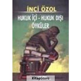 HUKUK İÇI-HUKUK DIŞI ÖYKÜLER - GENEL