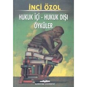 HUKUK İÇI-HUKUK DIŞI ÖYKÜLER - GENEL