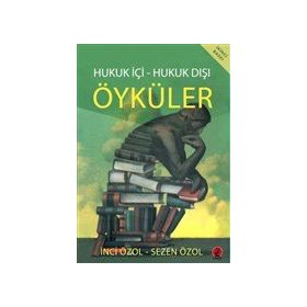 Hukuk İçi Hukuk Dışı Öyküler - Sezen Özol
