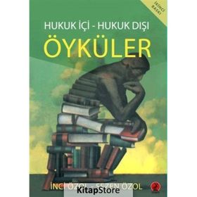 Hukuk İçi Hukuk Dışı Öyküler - Sezen Özol
