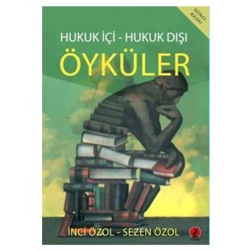 Hukuk İçi Hukuk Dışı Öyküler - Sezen Özol