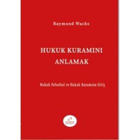 Hukuk Kuramını Anlamak - Raymond Wacks