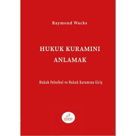 Hukuk Kuramını Anlamak - Raymond Wacks