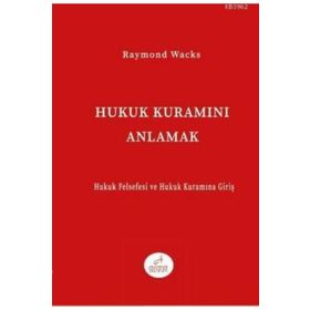 Hukuk Kuramını Anlamak - Raymond Wacks