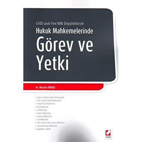 HUKUK MAHKEMELERINDE GÖREV VE YETKI 6100 SAYILI YENI HMK DEĞİŞİKLİKLERİYLE - MUSTAFA KIRMIZI