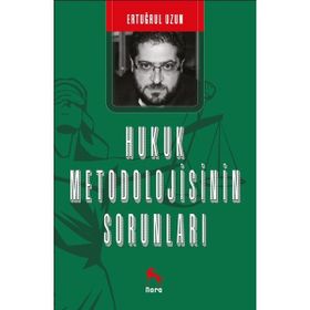 Hukuk Metodolojisinin Sorunları - Ertuğrul Uzun