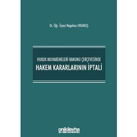 Hukuk Muhakemeleri Kanunu Çerçevesinde Hakem Kararlarının İptali - Nagehan Okumuş