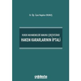 Hukuk Muhakemeleri Kanunu Çerçevesinde Hakem Kararlarının İptali - Nagehan Okumuş