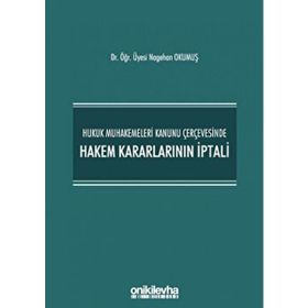Hukuk Muhakemeleri Kanunu Çerçevesinde Hakem Kararlarının İptali - Nagehan Okumuş