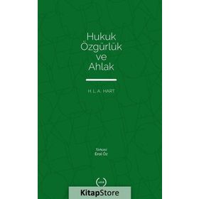 HUKUK, ÖZGÜRLÜK VE AHLAK (BOARD OF TRUSTER OF THE LELAND ) - H.L.A. HART