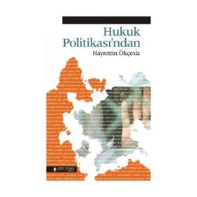 HUKUK POLİTİKASI´NDAN - HAYRETTIN ÖKÇESİZ