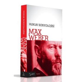 Hukuk Sosyolojisi - Max Weber