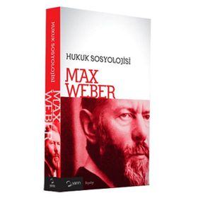 Hukuk Sosyolojisi - Max Weber
