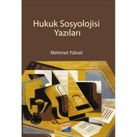 HUKUK SOSYOLOJISI YAZILARI - MEHMET YÜKSEL