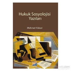 HUKUK SOSYOLOJISI YAZILARI - MEHMET YÜKSEL