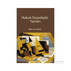 HUKUK SOSYOLOJISI YAZILARI - MEHMET YÜKSEL