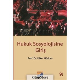 HUKUK SOSYOLOJISINE GİRİŞ - ÜLKER GÜRKAN