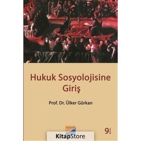 HUKUK SOSYOLOJISINE GİRİŞ - ÜLKER GÜRKAN