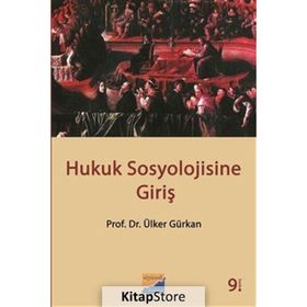 HUKUK SOSYOLOJISINE GİRİŞ - ÜLKER GÜRKAN
