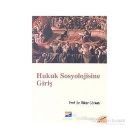 HUKUK SOSYOLOJISINE GİRİŞ - ÜLKER GÜRKAN