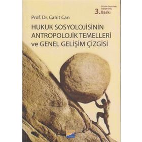 HUKUK SOSYOLOJISININ ANTROPOLOJIK TEMELLERI VE GENEL GELİŞİM ÇİZGİSİ - CAHIT CAN