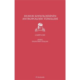 HUKUK SOSYOLOJISININ ANTROPOLOJIK TEMELLERI VE GENEL GELİŞİM ÇİZGİSİ - CAHIT CAN